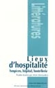 Lieux d'hospitalité : hospices, hôpital, hostellerie : [Actes du colloque international organisé par le CRLMC à Semur-en-Auxois, 2-5 mai 2000]