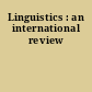 Linguistics : an international review