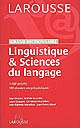Linguistique & sciences du langage : grand dictionnaire