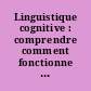 Linguistique cognitive : comprendre comment fonctionne le langage