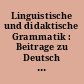 Linguistische und didaktische Grammatik : Beitrage zu Deutsch als Fremdsprache