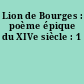 Lion de Bourges : poème épique du XIVe siècle : 1