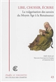 Lire, choisir, écrire : la vulgarisation des savoirs du Moyen âge à la Renaissance