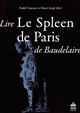 Lire "Le Spleen de Paris" : [acte du colloque, Sorbonne, 5-6 Décembre 2014]