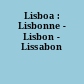 Lisboa : Lisbonne - Lisbon - Lissabon