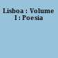 Lisboa : Volume I : Poesia