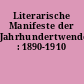 Literarische Manifeste der Jahrhundertwende : 1890-1910