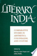 Literary India : comparative studies in aesthetics, colonialism, and culture