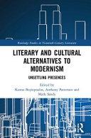 Literary and cultural alternatives to modernism : unsettling presences