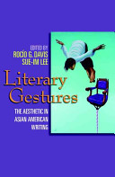 Literary gestures : the aesthetic in Asian American writing