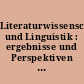 Literaturwissenschaft und Linguistik : ergebnisse und Perspektiven : I : Grund lagen und voraussetzungen