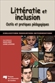 Littératie et inclusion : outils et pratiques pédagogiques