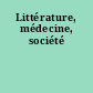 Littérature, médecine, société