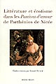 Littérature et érotisme dans les "Passions d'amour" de Parthénios de Nicée : actes du colloque de Nice, 31 mai 2006