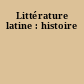 Littérature latine : histoire