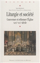 Liturgie et société : gouverner et réformer l'Église, XIXe-XXe siècle