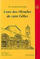 Livre des Miracles de saint Gilles : Liber miraculorum sancti Egidii : la vie d'un sanctuaire de pèlerinage au XIIe siècle