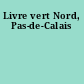 Livre vert Nord, Pas-de-Calais