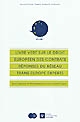 Livre vert sur le droit européen des contrats : réponses du Réseau Trans Europe Experts