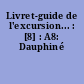 Livret-guide de l'excursion... : [8] : A8: Dauphiné