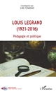 Louis Legrand (1921-2016 ) : pédagogie et politique