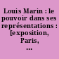 Louis Marin : le pouvoir dans ses représentations : [exposition, Paris, Institut national d'histoire de l'art, Galerie Colbert, 29 mai-26 juillet 2008]