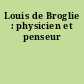 Louis de Broglie : physicien et penseur