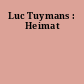 Luc Tuymans : Heimat