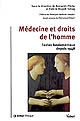 Médecine et droits de l'homme : pratiques soignantes et recherche biomédicale : textes fondamentaux depuis 1948