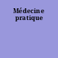 Médecine pratique