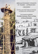 Mégalithismes vivants et passés : approches croisées : = living and past megalithism : interwoven approaches