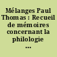 Mélanges Paul Thomas : Recueil de mémoires concernant la philologie classique dédié à Paul Thomas,...