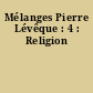 Mélanges Pierre Lévêque : 4 : Religion