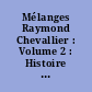 Mélanges Raymond Chevallier : Volume 2 : Histoire & archéologie : Tome 2