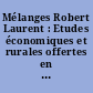 Mélanges Robert Laurent : Etudes économiques et rurales offertes en hommage par ses collègues et anciens étudiants