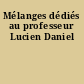 Mélanges dédiés au professeur Lucien Daniel