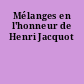 Mélanges en l'honneur de Henri Jacquot