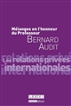 Mélanges en l'honneur du Professeur Bernard Audit : les relations privées internationales