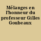 Mélanges en l'honneur du professeur Gilles Goubeaux