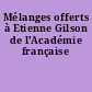 Mélanges offerts à Etienne Gilson de l'Académie française
