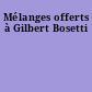 Mélanges offerts à Gilbert Bosetti