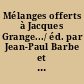 Mélanges offerts à Jacques Grange.../ éd. par Jean-Paul Barbe et Gunter Volz