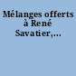 Mélanges offerts à René Savatier,...