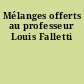 Mélanges offerts au professeur Louis Falletti