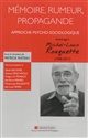 Mémoire, rumeur, propagande : approche psycho-sociologique : hommage à Michel-Louis Rouquette (1948-2011)