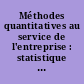 Méthodes quantitatives au service de l'entreprise : statistique et comptabilité : Colloque Université-Entreprise [des 26 et 27 février 1960]