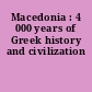 Macedonia : 4 000 years of Greek history and civilization
