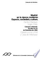 Madrid en la época moderna : espacio, sociedad y cultura : coloquio celebrado [en Madrid] los días 14 y 15 de Diciembre de 1989
