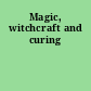 Magic, witchcraft and curing