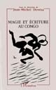 Magie et écriture au Congo : [actes du colloque, tenu à Brazzaville, du 31 mai au 2 juin 1993]